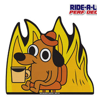 *NEW* It's Fine Dog in Flames *RIDE A LONG* Perforated Decal